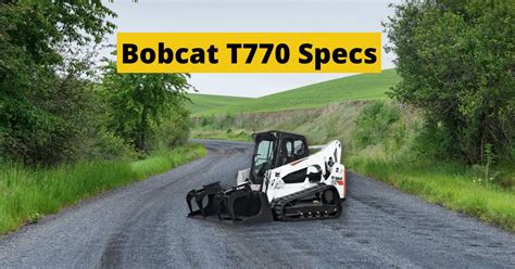 bobcat skid steer t770 specs|bobcat t770 specifications.